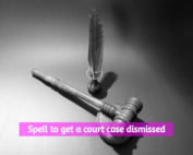 spell to get a court case dismissed